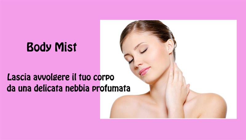 Body Mist: se le provi …  Body Mist: se le provi …